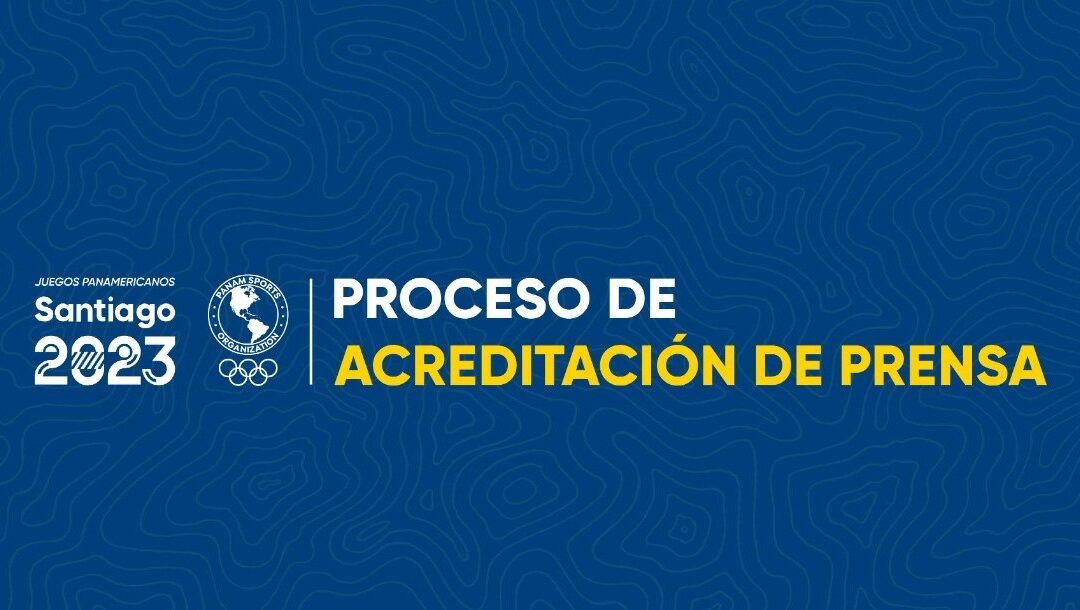 Empieza proceso de acreditación para los Juegos Panamericanos Santiago 2023